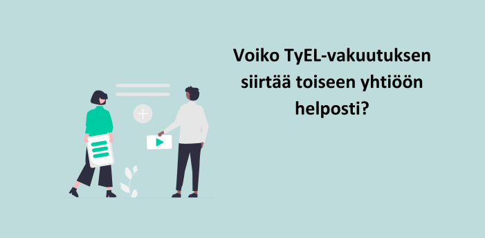 Voiko TyEL-vakuutuksen siirtää toiseen yhtiöön helposti?